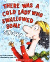 There Was a Cold Lady Who Swallowed Some Snow! - Lucille Colandro, Jared Lee