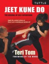 Jeet Kune Do: The Arsenal of Self-Expression - Teri Tom, Ted Wong