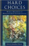 Hard Choices: Moral Dilemmas in Humanitarian Intervention - Jonathan Moore, Cornelio Sommaruga