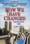 How We Have Changed: America Since 1950 - Richard C. Phalen, Dick Clark, G. Gordon Liddy, David McCullough