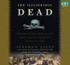 The Illustrious Dead: Napoleon, Typhus, and the Dream of World Conquest - Stephan Talty, Stephen Hoye