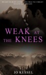 Weak at the Knees - Jo Kessel