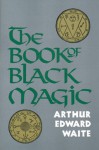 The Book of Black Magic - A.E. Waite