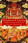 Enlightened Journey: Buddhist Practice as Daily Life - Tulku Thondup, Harold Talbott