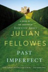 Past Imperfect - Julian Fellowes