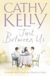 Just Between Us - Cathy Kelly