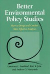 Better Environmental Policy Studies: How To Design And Conduct More Effective Analyses - Lawrence Susskind, Susskind, Lawrence / Jain, Ravi K. / Martyniuk, An Susskind, Lawrence / Jain, Ravi K. / Martyniuk, A, Ravi K. Jain, Andrew O. Martyniuk