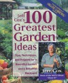 Jeff Cox's 100 Greatest Garden Ideas: Tips, Techniques, and Projects for a Bountiful Garden and a Beautiful Backyard - Jeff Cox