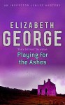 Playing For The Ashes - Elizabeth George