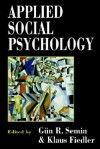 Applied Social Psychology - Gun R. Semin, Klaus Fiedler