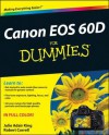 Canon EOS 60d for Dummies - Julie Adair King, Robert Correll