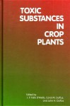 Toxic Substances in Crop Plants - J.P. Felix D'Mello, J.H. Duffus