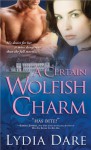 A Certain Wolfish Charm (Westfield Brothers, #1) - Lydia Dare