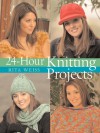 24-Hour Knitting Projects - Rita Weiss