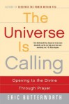 The Universe Is Calling: Opening to the Divine Through Prayer - Eric Butterworth