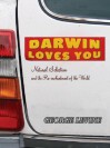 Darwin Loves You: Natural Selection and the Re-Enchantment of the World - George Lewis Levine