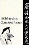 Li Ching-Chao: Complete Poems - Ching-Chao Li, Kenneth Rexroth, Li Ch'ing-Chao