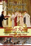 The Finishing of Lady Amelia, Prequel to Betrayals of the Heart (Sisters of the Heart Series) - Scarlett Rains