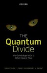 The Quantum Divide: Why Schrodinger's Cat Is Either Dead or Alive - Christopher C. Gerry, Kimberley M. Bruno