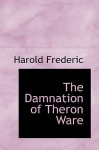 The Damnation of Theron Ware - Harold Frederic