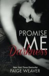 Promise Me Darkness (Volume 1) - Paige Weaver