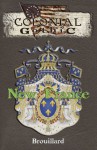 Colonial Gothic: New France - Gabriel Brouillard, Graeme Davis