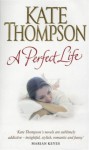 A Perfect Life - Kate Thompson