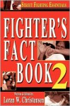 Fighter's Fact Book 2: Street Fighting Essentials (No. 2) - Loren W. Christensen