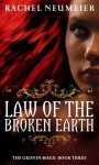 Law Of The Broken Earth: The Griffin Mage: Book Three - Rachel Neumeier