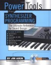 Power Tools for Synthesizer Programming: The Ultimate Reference for Sound Design (Power Tools Series) - Jim Aikin