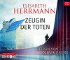 Zeugin der Toten - Elisabeth Herrmann, Nina Petri