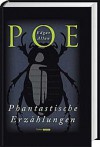 Phantastische Erzählungen - Edgar Allan Poe