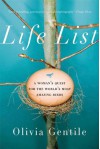 Life List: A Woman's Quest for the World's Most Amazing Birds - Olivia Gentile