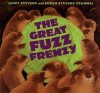 Great Fuzz Frenzy - Janet Stevens, Susan Stevens Crummel