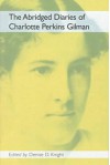 The Abridged Diaries of Charlotte Perkins Gilman - Charlotte Perkins Gilman, Denise D. Knight