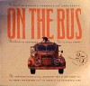 On the Bus: The Complete Guide to the Legendary Trip of Ken Kesey and the Merry Pranksters and the Birth of the Counterculture - Paul Perry, Ken Babbs