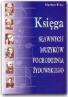 Księga sławnych muzyków pochodzenia żydowskiego - Marian Fuks