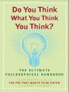 Do You Think What You Think You Think? - Julian Baggini, Jeremy Stangroom