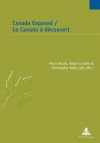 Canada Exposed Le Canada a Decouvert - Pierre Anctil, André Loiselle, Christopher Rolfe