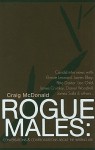 Rogue Males: Conversations & Confrontations about the Writing Life - Craig McDonald