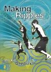 Making Ripples - Mike Breaux