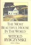 The Most Beautiful House in the World - Witold Rybczyński