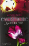 Evermore - Das dunkle Feuer - Alyson Noel, Marie-Luise Bezzenberger