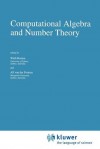 Computational Algebra and Number Theory - Wieb Bosma, Alf Van Der Poorten