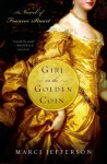 Girl on the Golden Coin: A Novel of Frances Stuart - Marci Jefferson