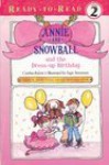 Annie And Snowball And The Dress Up Birthday - Cynthia Rylant