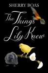 The Things Lily Knew (Lily, #4) - Sherry Boas