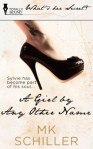 A Girl By Any Other Name - M.K. Schiller