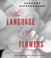 The Language of Flowers - Vanessa Diffenbaugh, Tara Sands