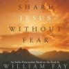 Share Jesus Without Fear - William Fay